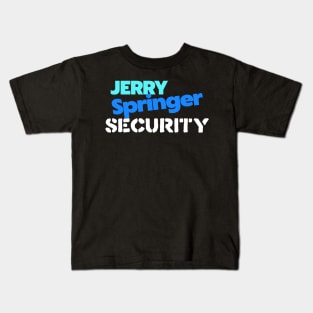 Jerry Springer Security Kids T-Shirt